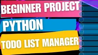 Python Project for Beginners| Build Todo List Manager 