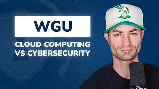 WGU Cloud Computing vs Cybersecurity Degree - Which is right for you?