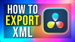 How To Export XML from DaVinci Resolve 20 (2025)