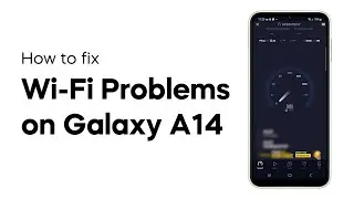 How To Fix Wi-Fi Problems on Galaxy A14
