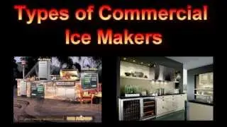 Types of Commercial Ice Makers
