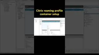Complete Citrix  profile container solution  & other config. 