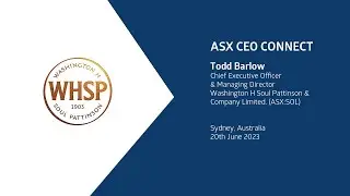 ASX CEO Connect June 2023 Washington H Soul Pattinson & Company Limited ASX SOL