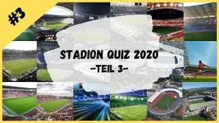 STADION QUIZ 2020 (Teil 3)