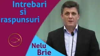 Nelu Brie - Intrebari si raspunsuri | predici 2020