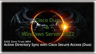 How to integrate Cisco Duo Active Directory Sync with Windows Server 2022 - SASE MFA