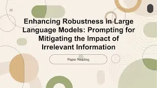 [2024 Best AI Paper] Enhancing Robustness in Large Language Models: Prompting for Mitigating the Imp