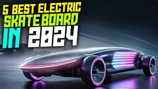5 Best Electric Skateboards 2024 | Best E-Skateboard 2024
