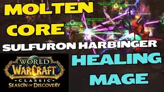 Sulfuron Harbinger - Healing Mage PoV - Season of Discovery Molten Core Phase 4 WoW Classic - Heat 1