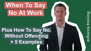 When To Say No At Work and How To Say No (to the Boss and Others)