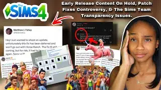 Sims Team Holds Back Early Release Content, Patch Fixes Raise Concerns, Transparency Issues & MORE !