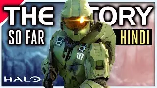 The Halo Story & Timeline So far (2021) in Hindi
