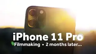 iPhone 11 Pro — A filmmaker’s review (2 months)