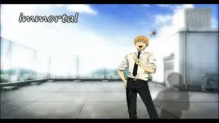 Chainsaw-Man [Immortal] [Edit]ᴴᴰ