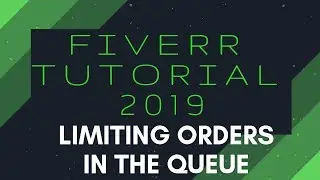 Using the Limiting Orders in the Queue Feature | Fiverr Tutorial 2019 | Ace It With Ava