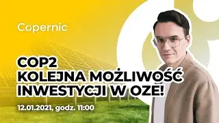 COP2 - kolejna możliwość inwestycji w OZE - Transformacja Energetyczna
