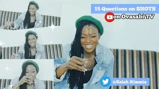 15Questions on Shots🥃| SALAH KIMMIE⭐| #237UpcomingArtist #15Qos😎