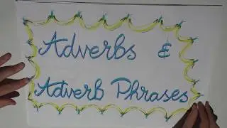 Episode 19 : Adverbs and adverb phrases