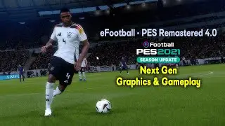PES 2021 & Football LIfe 2024- eFootball - PES Remastered 4.0 - Next Gen Graphics & Gameplay