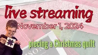 LIVE Quilting Bee - come sew a Christmas quilt with me!