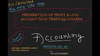 PREPARATION OF PROFIT & LOSS ACCOUNT-ACCOUNTANCY