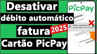 COMO DESATIVAR DÉBITO AUTOMÁTICO da FATURA PICPAY