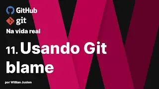 11. Usando git blame - Git e Github na Vida Real