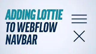 How To Add A Hamburger Lottie Animation To The Default Webflow Navbar