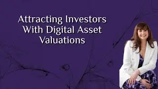 W5: Attracting Investors with Digital Asset Valuations