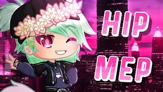 「 HIP MEP 」// COMPLETE MEP// 5K Subs Special! // Gacha