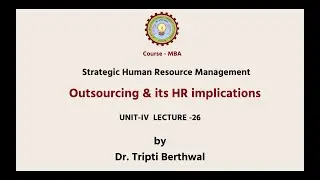 Strategic Human Resource Management | Outsourcing & Its HR Implications | AKTU Digital Education