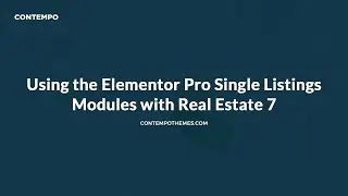 Using the Elementor Pro Single Listings Modules with Real Estate 7