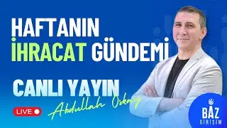 Haftanın İhracat Gündemi (11-16 Kasım 2024)
