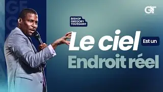 Le Ciel Est Réel | Bishop Gregory Toussaint