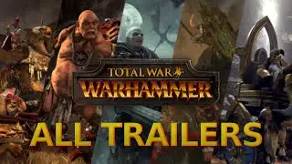 Total War: Warhammer - ALL TRAILERS