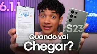 🚨One UI 6.1.1 no Galaxy S23 e outros - Quando vai CHEGAR?