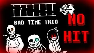 BAD TIME TRIO NO HIT! (Extreme Mode) | UNDERTALE Fangame