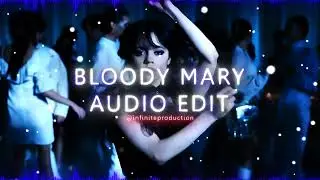 Lady Gaga - Bloody Mary / InfiniteProduction [Edit Audio]