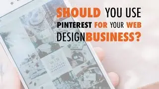 Should You Use Pinterest for Your Web Design Business - WP The Podcast EP 499
