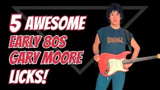 Master 5 EPIC Early 80s Gary Moore Licks! - 