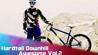 ★ Hardtail Downhill is Awesome ! ★ Vol.2 ★