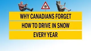 Why Canadians forget how to drive in snow every year