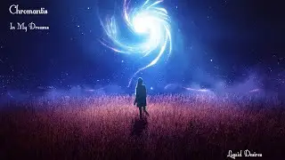 Chromantis In My Dreams #atmospheric #music #liquiddnb #2024 #drumandbass #dnb #chilled #vocals