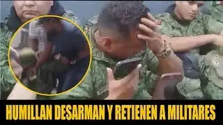Humillan, desarman y retienen a militares en La Huacana, Michoacán