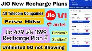 JIO New Recharge Plans? | JIO 479 and 1899 Unlimited 5G not Showing |Jio ke recharge mahenga ho gaya