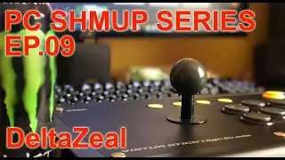 PC SHMUPS - Ep.09 - DeltaZeal