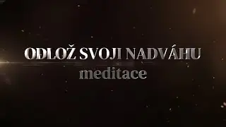 Meditace pro HUBNUTÍ - Odlož svoji nadváhu
