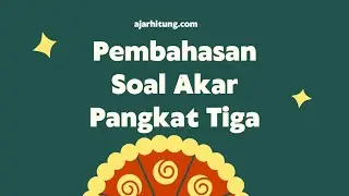 Pembahasan Soal Akar Pangkat Tiga