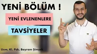 YENİ EVLİLERE TAVSİYELER - EVLİLİĞİN İLK ZAMANLARI - YENİ EVLİ ÇİFTLERE ÖNERİLER