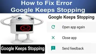 How to Fix Google Keeps Stopping error | google app keeps stopping on android | Tricks Zone